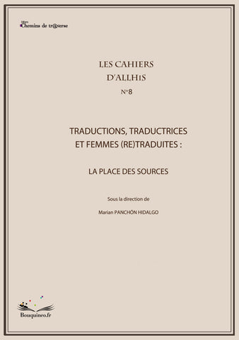 Les Cahiers d'Allhis n°8 - Traductions, traductrices et femmes (re)traduites : La place des sources